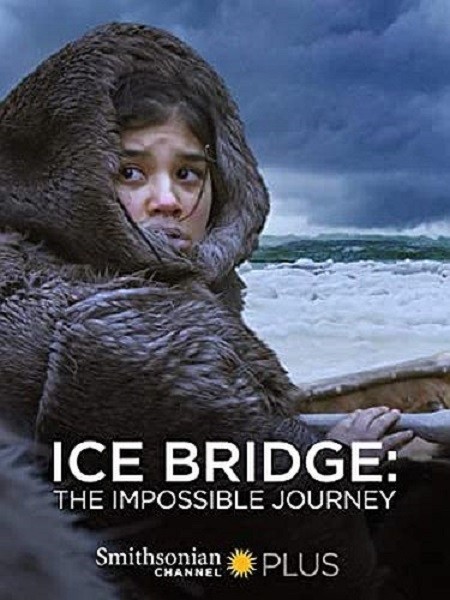 Ледовый мост / Ice Bridge: The Impossible Journey (2017/DVB)