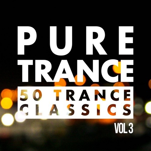 Pure Trance, Vol 3 - 50 Trance Classics (2020)