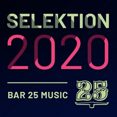 Bar 25 Music: Selektion 2020 (2020) FLAC
