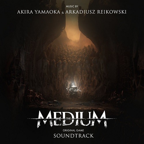 Akira Yamaoka & Arkadiusz Reikowski - The Medium (2021)