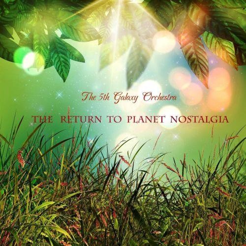 The 5th Galaxy Orchestra - The Return to Planet Nostalgia (2018) FLAC