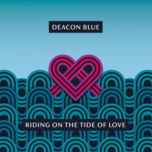 Deacon Blue - Riding On the Tide of Love (2021) FLAC