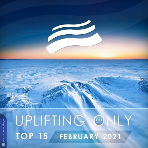 Uplifting Only Top 15: February 2021 (2021)