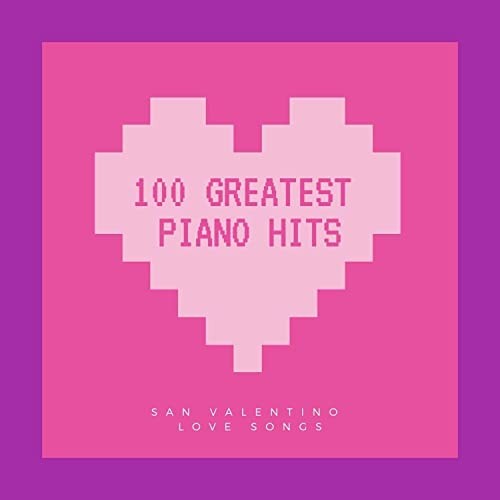 100 Greatest Piano Hits (2021)