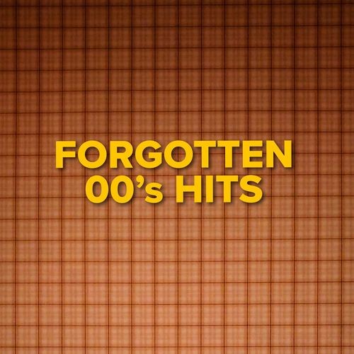 Forgotten 00's Hits (2021)