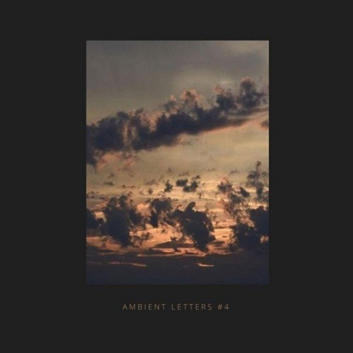 Ambient Letters #4 (2021)