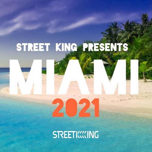 Street King Presents Miami 2021 (2021)