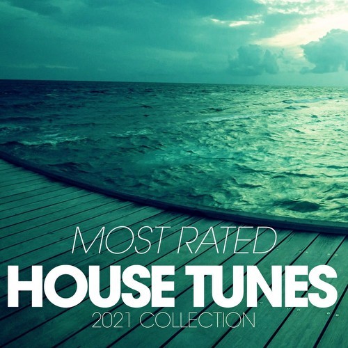 Most Rated House Tunes 2021 Collection (2021)