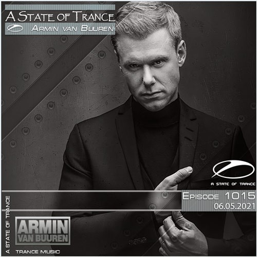 Armin van Buuren - A State of Trance Episode 1015 (06.05.2021)