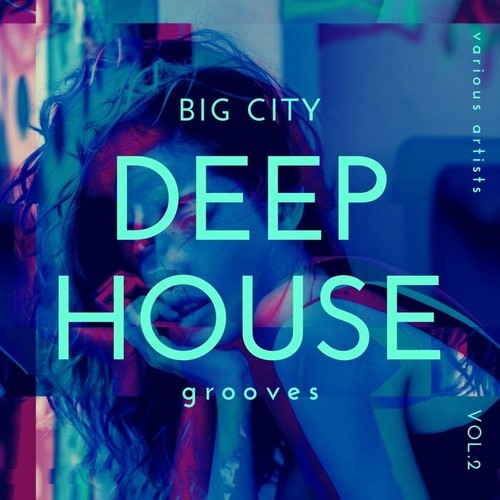 Big City Deep-House Grooves, Vol. 2 (2021)