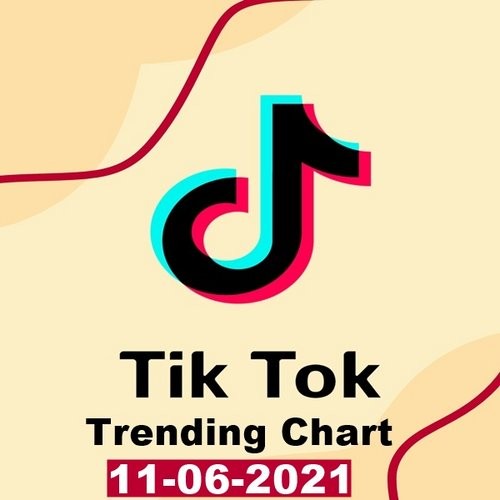 TikTok Trending Top 50 Singles Chart 11.06.2021 (2021)