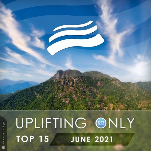 Uplifting Only Top 15: June 2021 (2021)