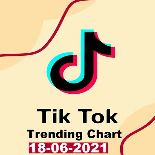 TikTok Trending Top 50 Singles Chart 18.06.2021 (2021)