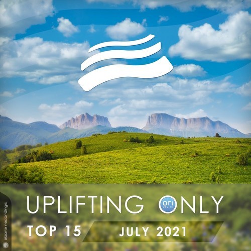 Uplifting Only Top 15: July 2021 (2021)