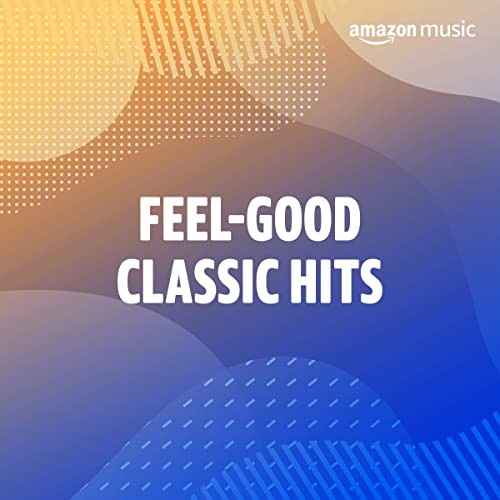  Feel Good Classic Hits (2021)