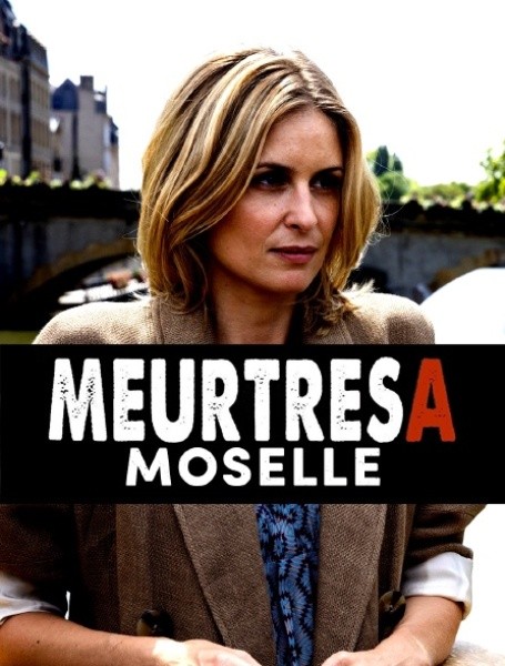 Убийства в Мозеле / Любовь к смерти / Meurtres en Moselle / Amours à mort (2019/HDTVRip)