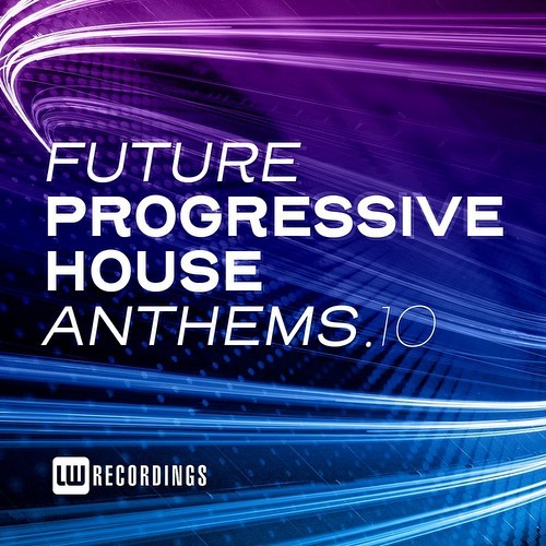 Future Progressive House Anthems Vol 10 (2021)
