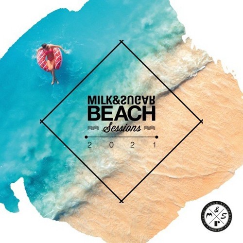 Milk & Sugar Beach Sessions 2021 (2021)