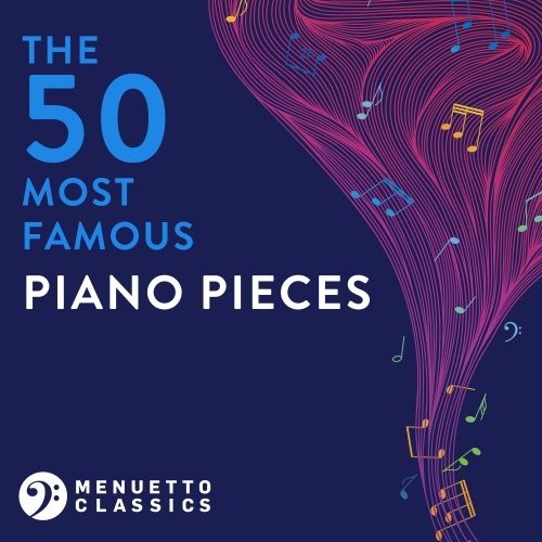 The 50 Most Famous Piano Pieces (2021)