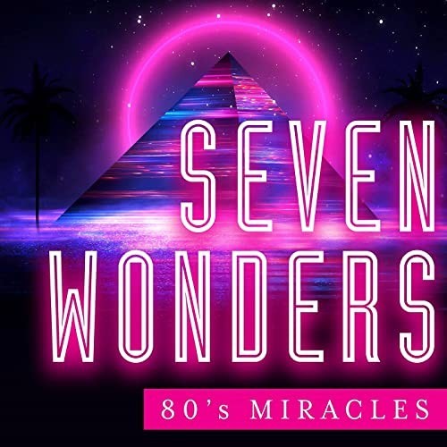 Seven Wonders - 80's Miracles (2021) 