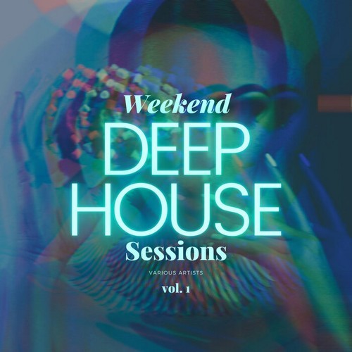 Deep-House Weekend Sessions, Vol. 1 (2021)