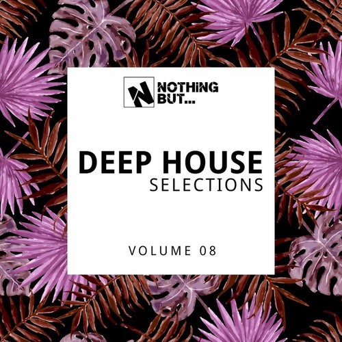 Nothing But... Deep House Selections, Vol. 08 (2021)