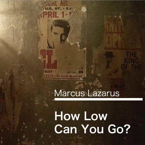 Marcus Lazarus - How Low Can You Go? (2021) FLAC