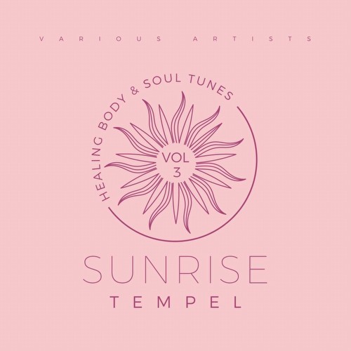 Sunrise Tempel (Healing Body & Soul Tunes), Vol. 3 (2021)