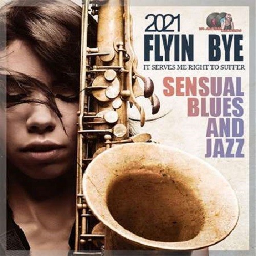 Flyin Bye: Sensual Blues And Jazz (2021)