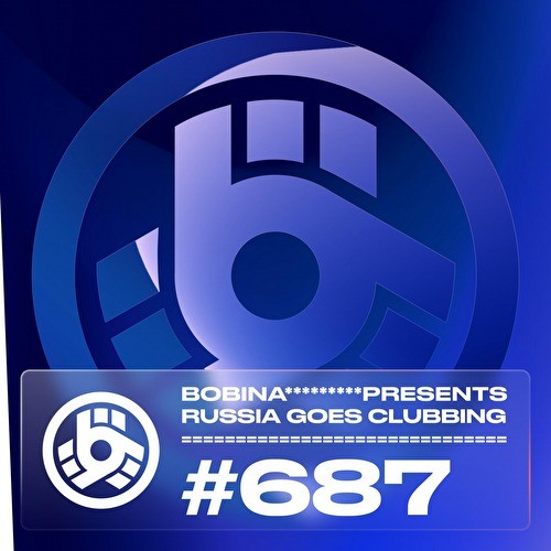 Bobina - Russia Goes Clubbing 687 (17.12.2021)