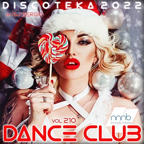 Дискотека 2022 Dance Club Vol.210 Новогодний выпуск! (2021)