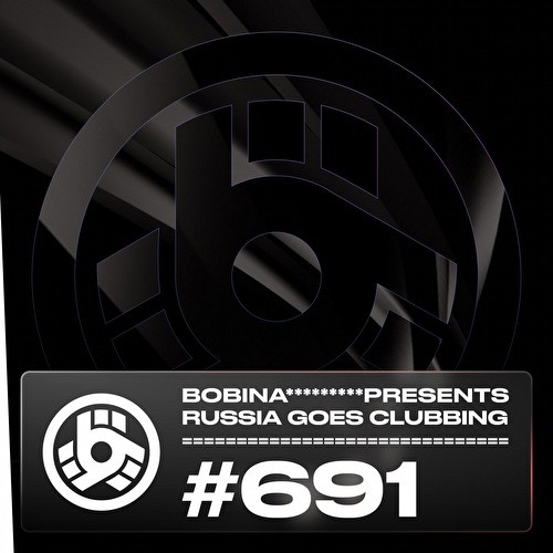 Bobina - Russia Goes Clubbing 691 (2022)