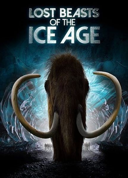 Сибирь. ДНК Ледникового периода / Lost Beasts of the Ice Age (2019/HDTVRip 720p)