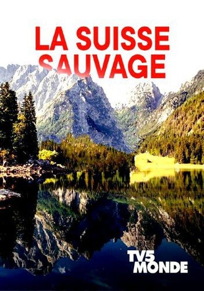 Природа Швейцарии / La Suisse sauvage (2020/HDTVRip)
