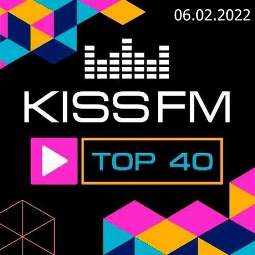 Radio Kiss FM: Top 40 06.02.2022 (2022)