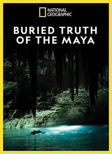 Затерянная правда Майя / Buried Truth of the Maya (2019/HDTVRip 720p)