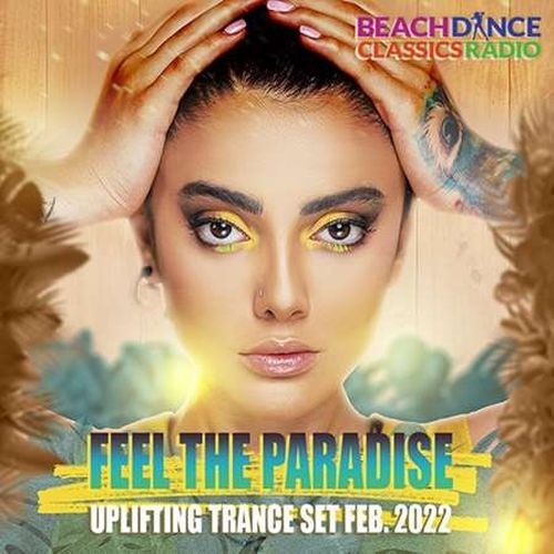 Feel The Paradise Uplifting Trance Mix (2022)