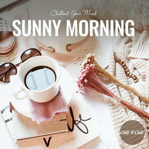 Sunny Morning: Chillout Your Mind (2022)