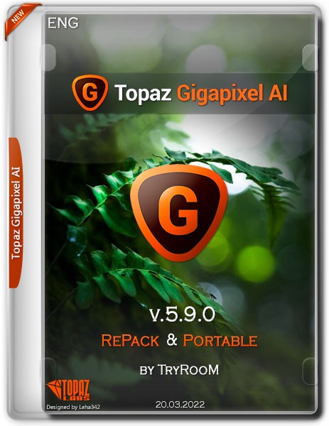 Topaz Gigapixel AI v.5.9.0 RePack & Portable by TryRooM (ENG/2022)