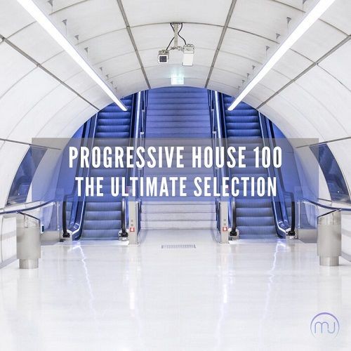 Progressive House 100 - The Ultimate Selection (2022)