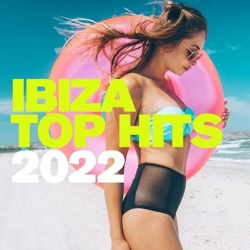 Ibiza Top Hits 2022 (2022)