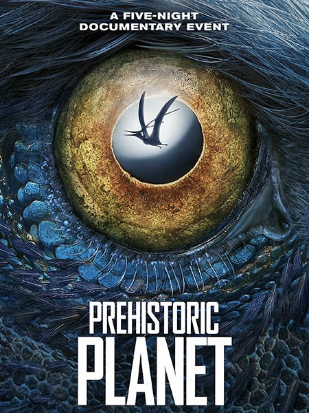 Доисторическая планета / Prehistoric Planet (1 сезон/2022/WEB-DL/WEB-DLRip)