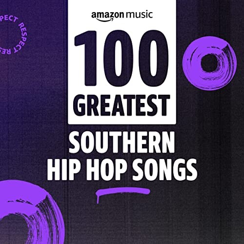 100 Greatest Southern Rap Songs (2022)