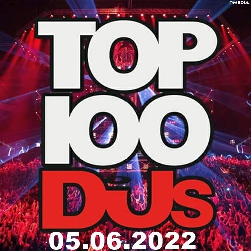 Top 100 DJs Chart 05.06.2022 (2022)