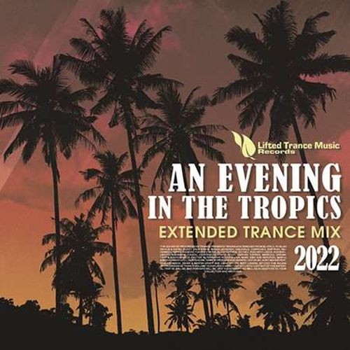 An Evening In The Tropics Extended Trance Mix (2022)