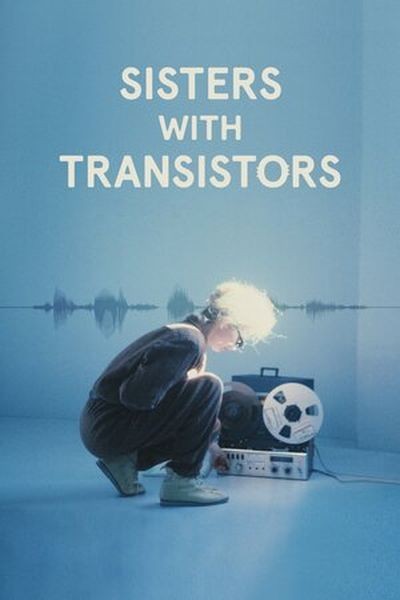 Электросёстры / Sisters with Transistors (2020/WEBRip 1080p)