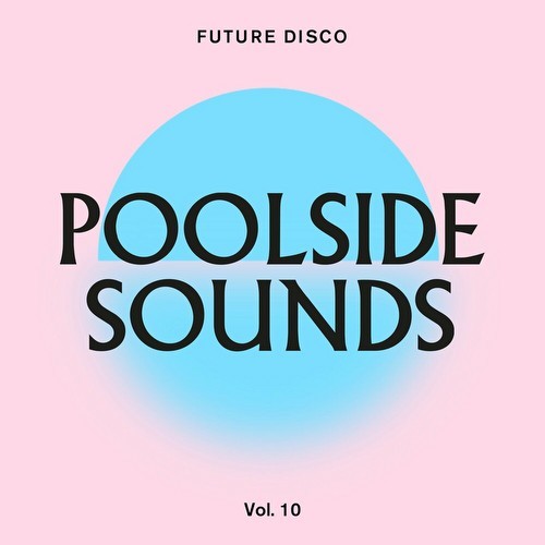 Future Disco: Poolside Sounds Vol 10 (2022)