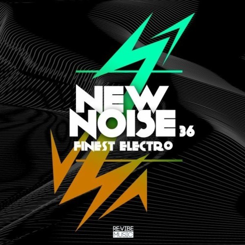 New Noise: Finest Electro, Vol. 36 (2022)