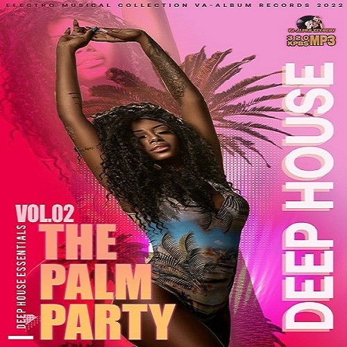 The Palm Party: Deep House Mixtape [Vol.02] (2022)