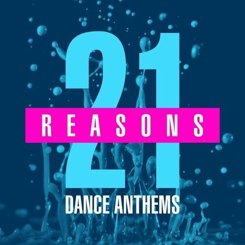 21 Reasons - Dance Anthems (2022)